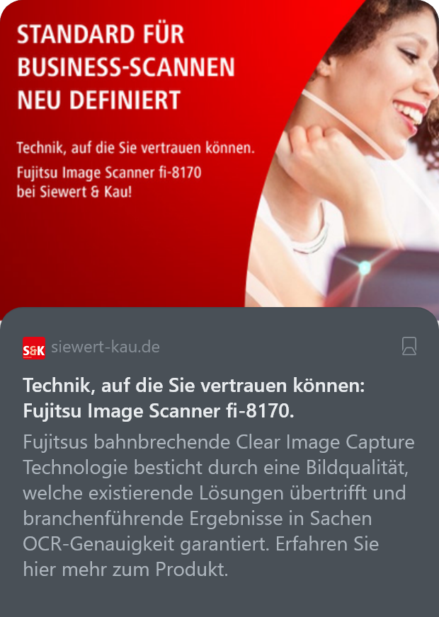 siewert-kau.de
Technik, auf die Sie vertrauen können: Fujitsu Image Scanner fi-8170.

Fujitsus bahnbrechende Clear Image Capture Technologie besticht durch eine Bildqualität, welche existierende Lösungen übertrifft und branchenführende Ergebnisse in Sachen OCR-Genauigkeit garantiert. Erfahren Sie hier mehr zum Produkt.