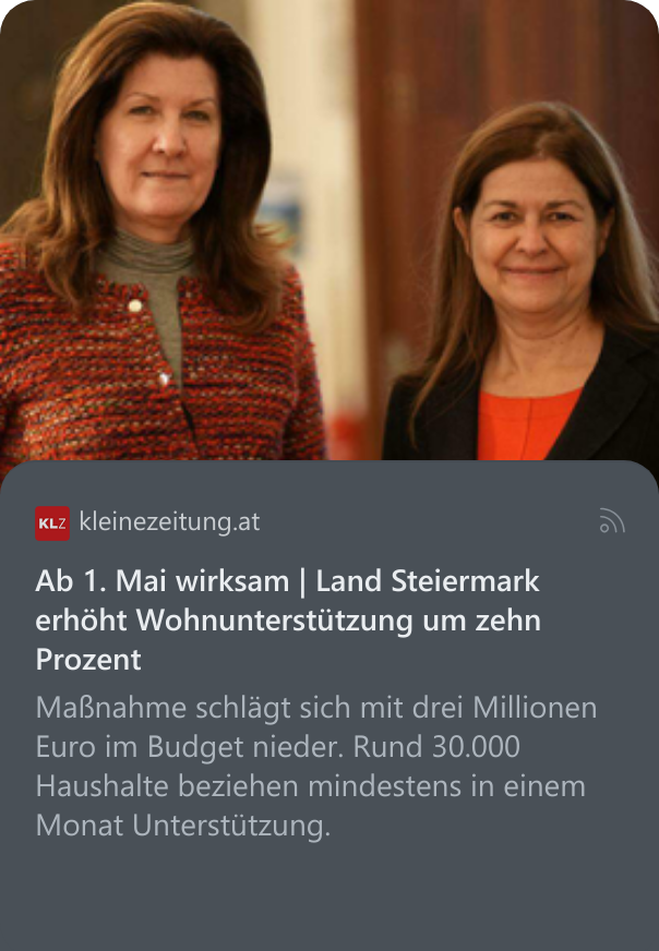 Ab 1. Mai wirksam | Land Steiermark erhöht Wohnunterstützung um zehn Prozent Maßnahme schlägt sich mit drei Millionen Euro im Budget nieder. Rund 30.000 Haushalte beziehen mindestens in einem Monat Unterstützung.