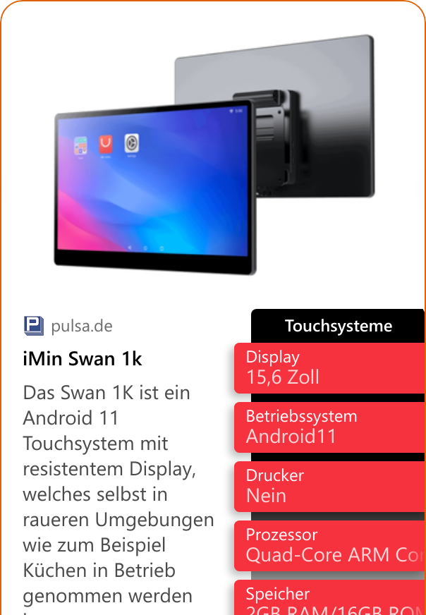 iMin Swan 1k Das Swan 1K ist ein Android 11 Touchsystem mit resistentem Display, welches selbst in raueren Umgebungen wie zum Beispiel Küchen in Betrieb genommen werden kann.