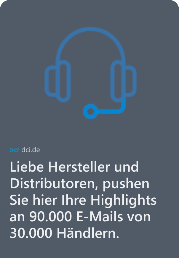 Liebe Hersteller und Distributoren, pushen Sie hier Ihre Highlights an 90.000 E-Mails von 30.000 Händlern. 