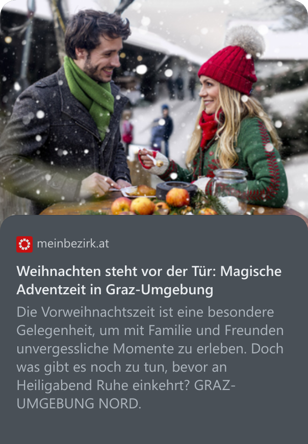 Weihnachten steht vor der Tür: Magische Adventzeit in Graz-Umgebung Die Vorweihnachtszeit ist eine besondere Gelegenheit, um mit Familie und Freunden unvergessliche Momente zu erleben. Doch was gibt es noch zu tun, bevor an Heiligabend Ruhe einkehrt? GRAZ-UMGEBUNG NORD.